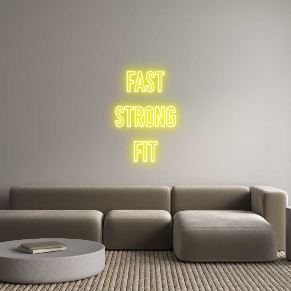 Individuelles Neon: Fast
Strong
...
