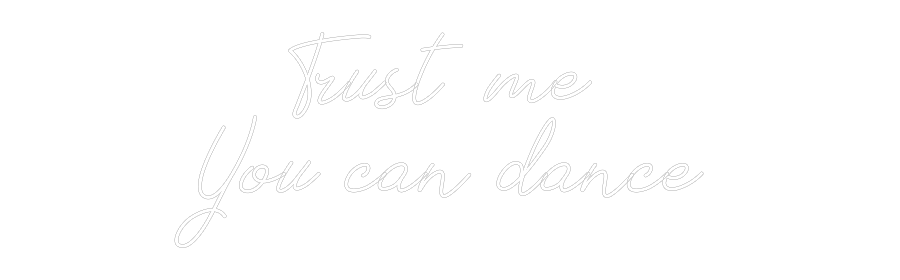 Individuelles Neon: Trust me
Yo...