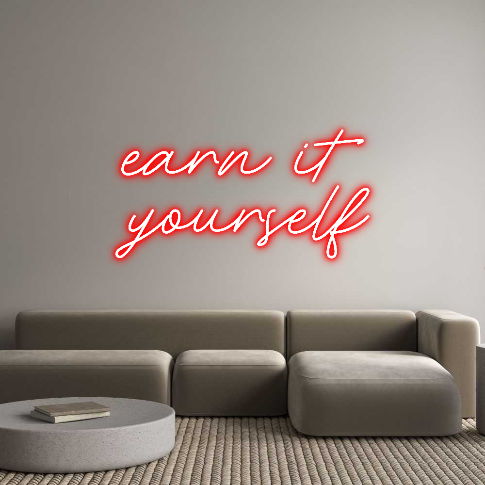 Individuelles Neon: earn it
your...