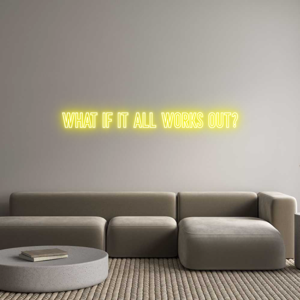 Individuelles Neon: what if it al...