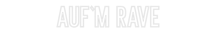 Individuelles Neon: AUF`M RAVE
