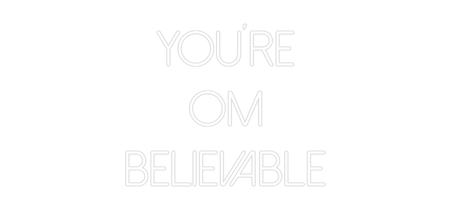 Individuelles Neon: You´re
OM
b...