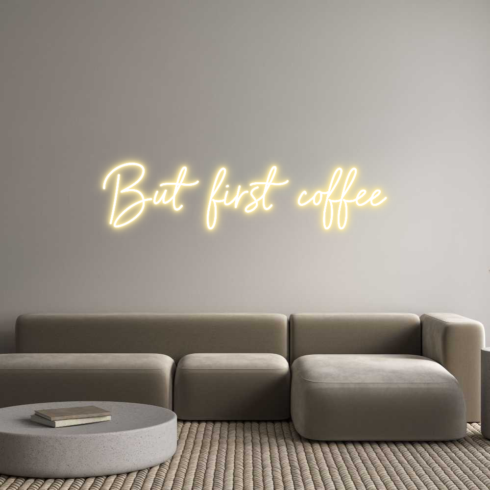 Individuelles Neon: But first cof...
