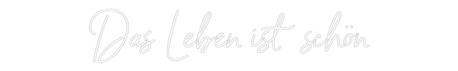Individuelles Neon: Das Leben ist...