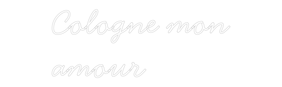 Individuelles Neon: Cologne mon
...