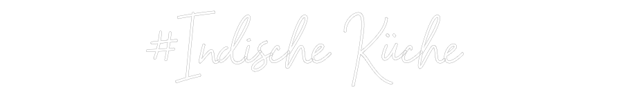Individuelles Neon: #Indische Küc...