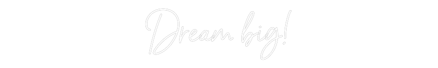 Individuelles Neon: Dream big!