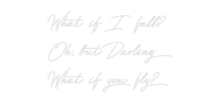 Individuelles Neon: What if I fal...