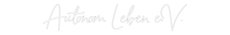 Individuelles Neon: Autonom Leben...