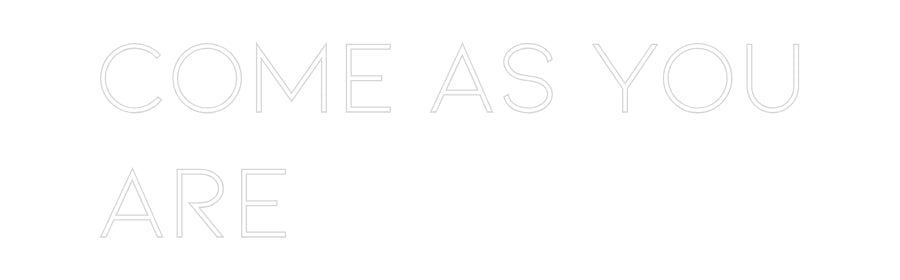 Individuelles Neon: COME AS YOU
...