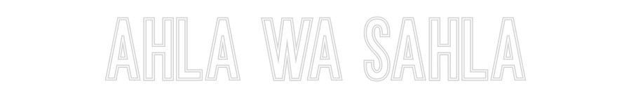 Individuelles Neon: AHLA WA SAHLA