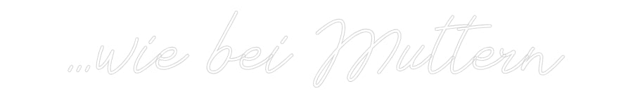 Individuelles Neon: ...wie bei Mu...