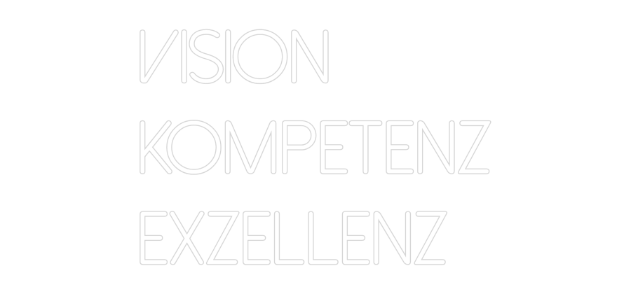 Individuelles Neon: VISION
KOMPE...