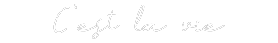 Individuelles Neon: C'est la vie