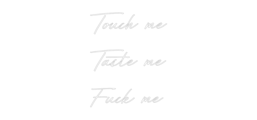 Individuelles Neon: Touch me
Tas...