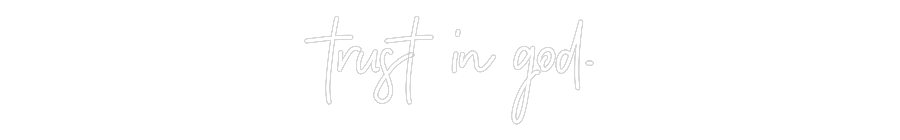 Individuelles Neon: trust in god.