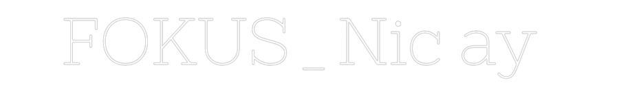Individuelles Neon: FOKUS_Nic ay