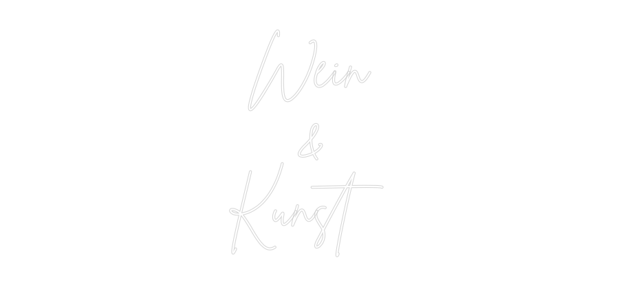Individuelles Neon: Wein
&
Kunst