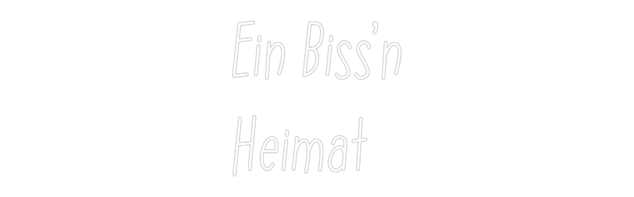 Individuelles Neon: Ein Biss'n
H...