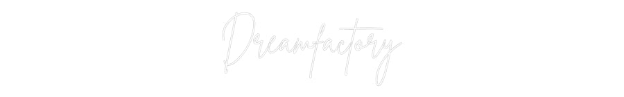 Individuelles Neon: Dreamfactory