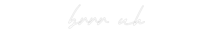 Individuelles Neon: brrr uh