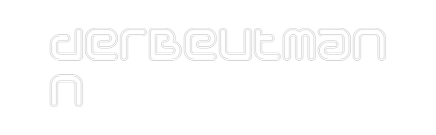 Individuelles Neon: derBeutman
n