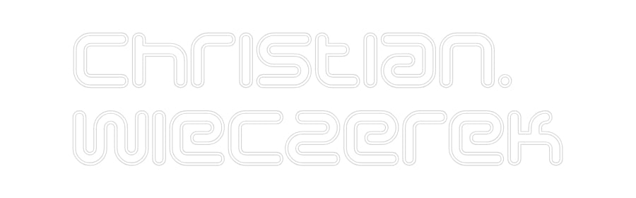 Individuelles Neon: Christian.
W...