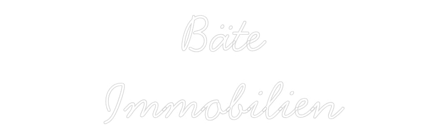 Individuelles Neon: Bäte
Immobil...