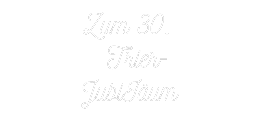 Individuelles Neon: Zum 30.
T...