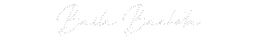 Individuelles Neon: Baila Bachata