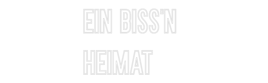 Individuelles Neon: Ein Biss'n
...