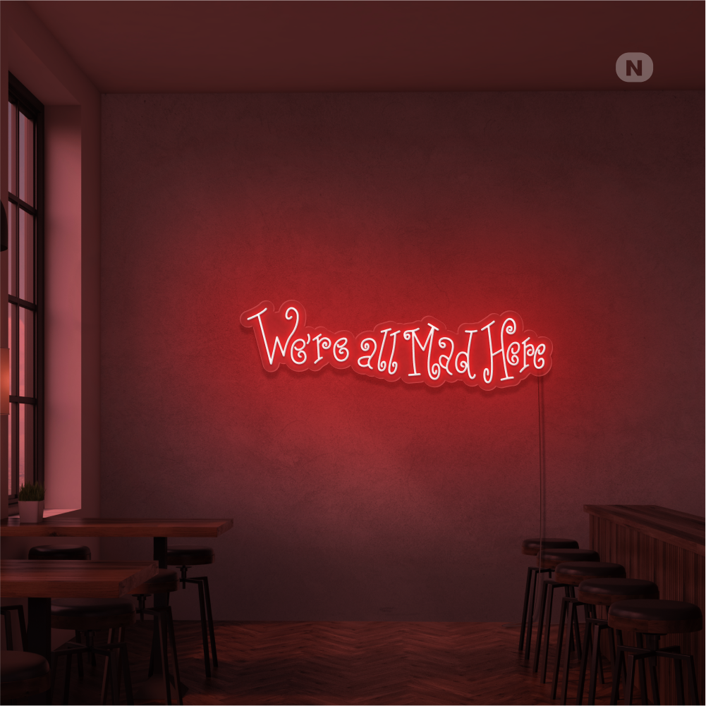 Neon Schild We're All Mad Here
