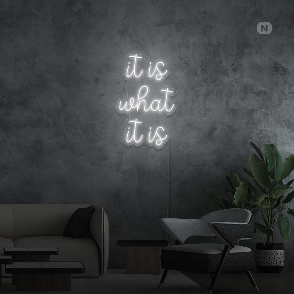 Neon Schild it is what it is