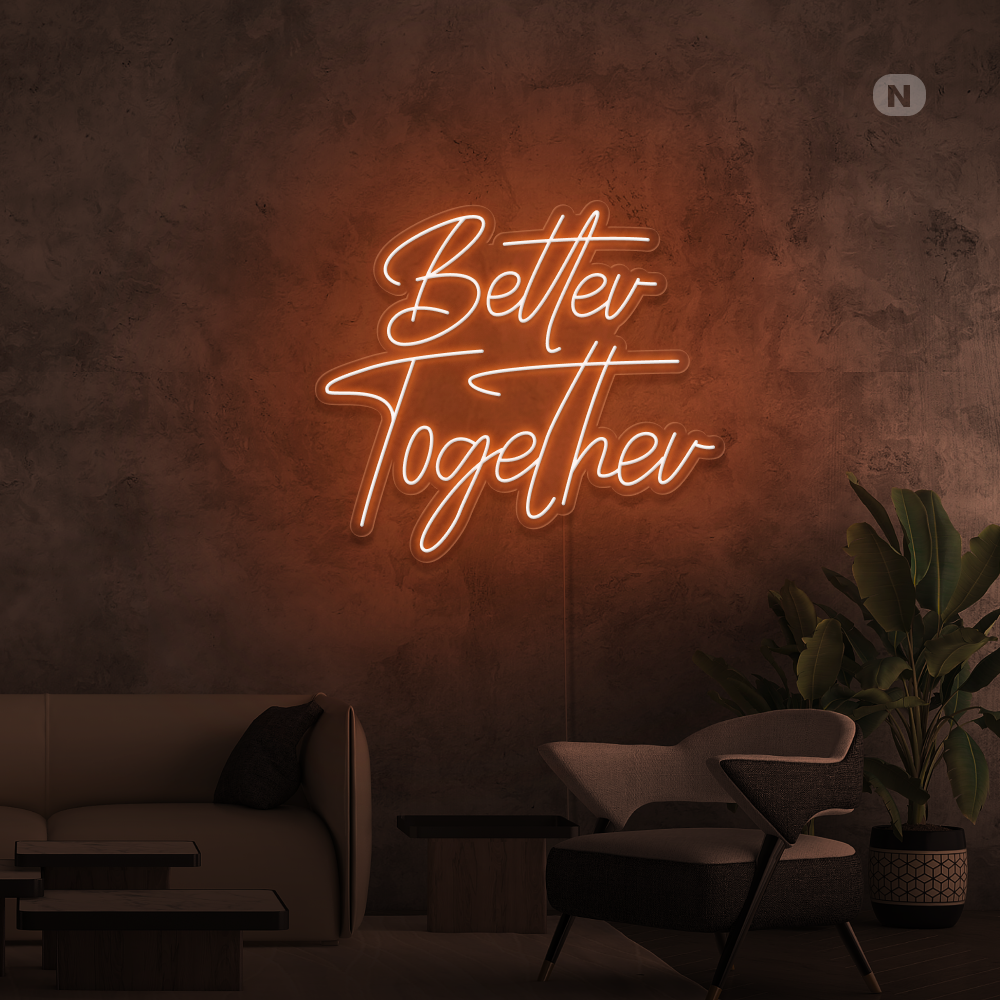 Neon Schild Better Together