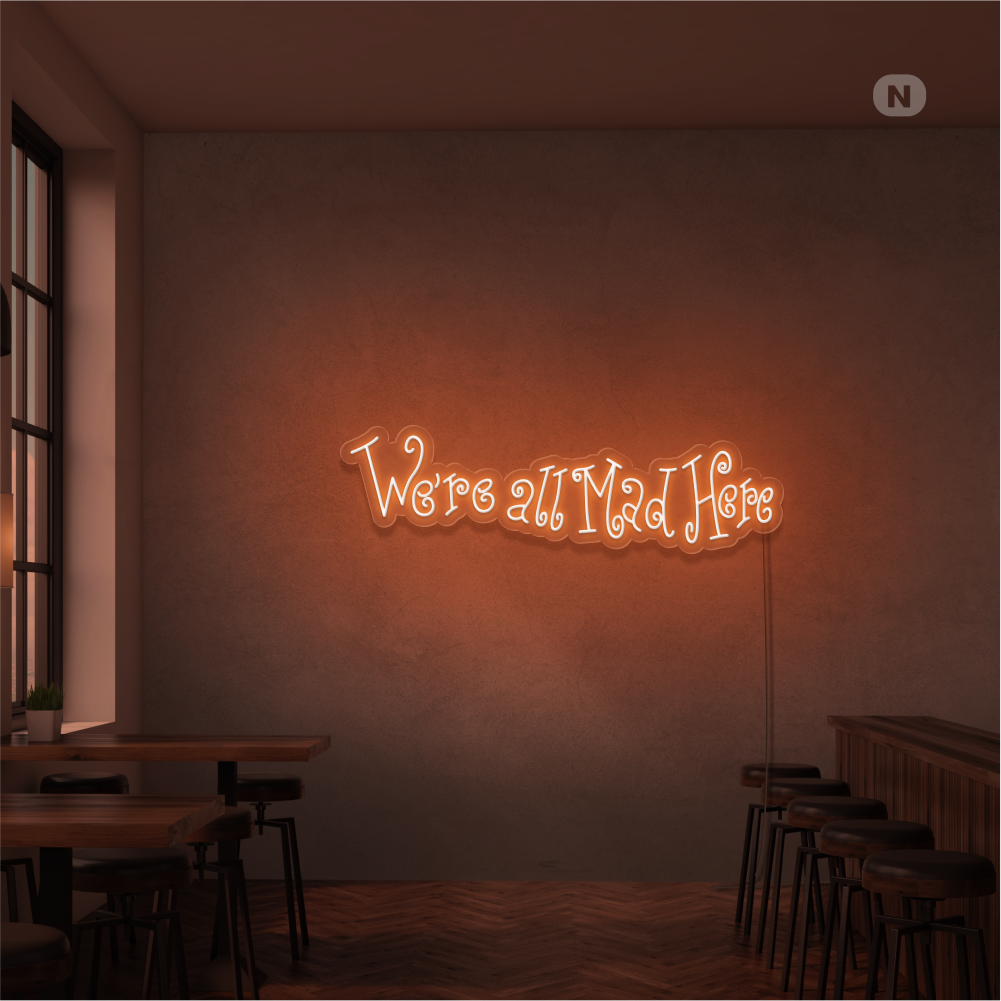 Neon Schild We're All Mad Here