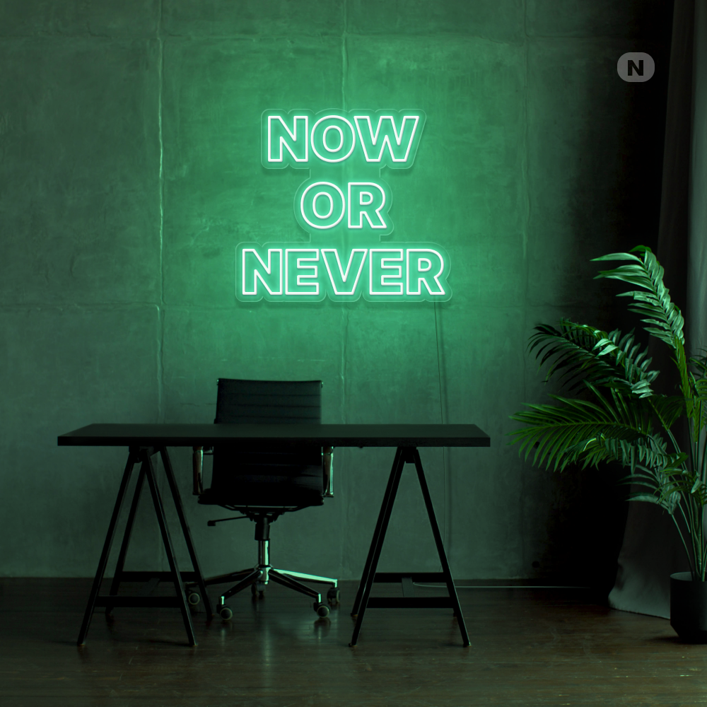 Neon Schild Now Or Never