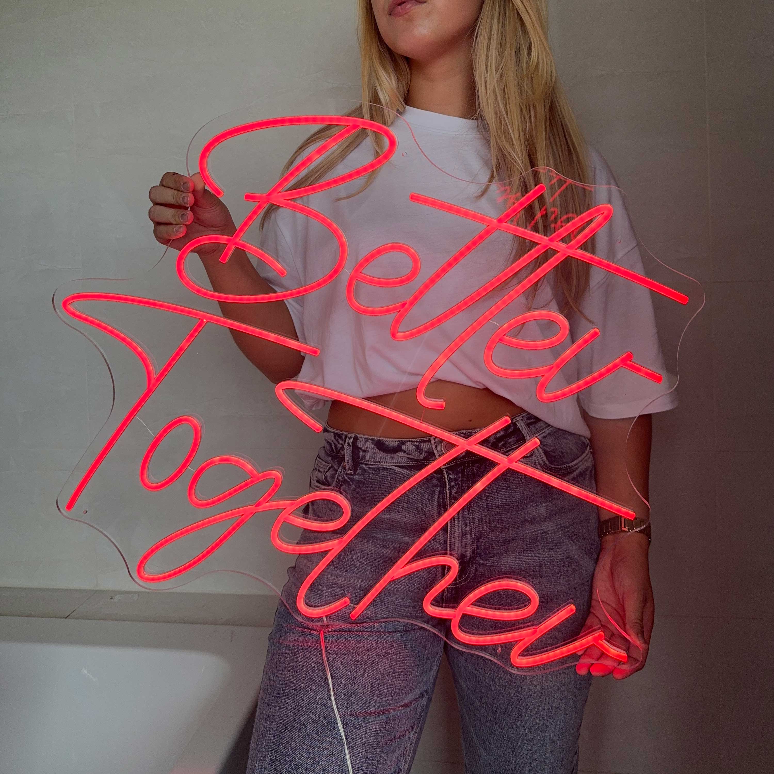 Neon Schild Better Together