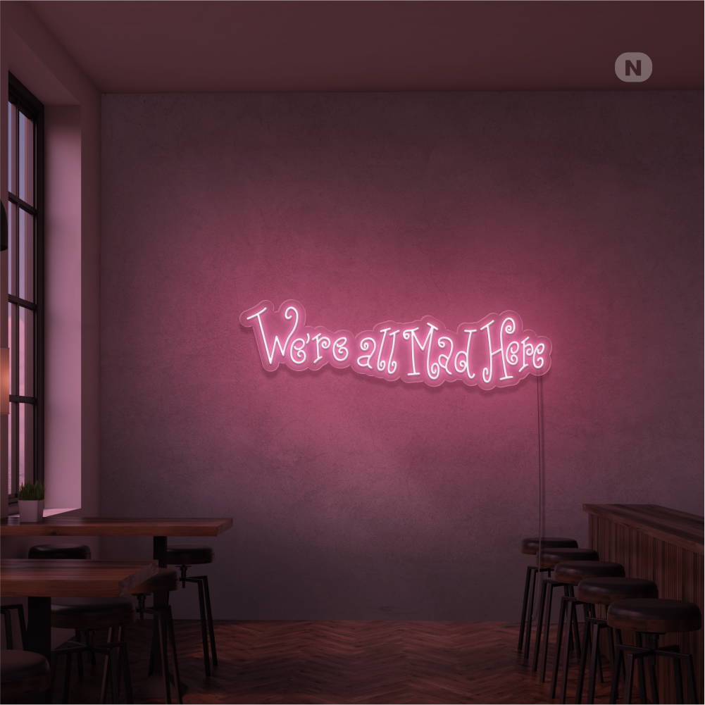 Neon Schild We're All Mad Here