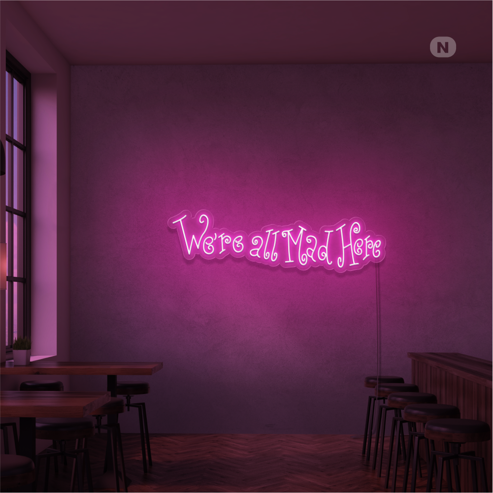 Neon Schild We're All Mad Here