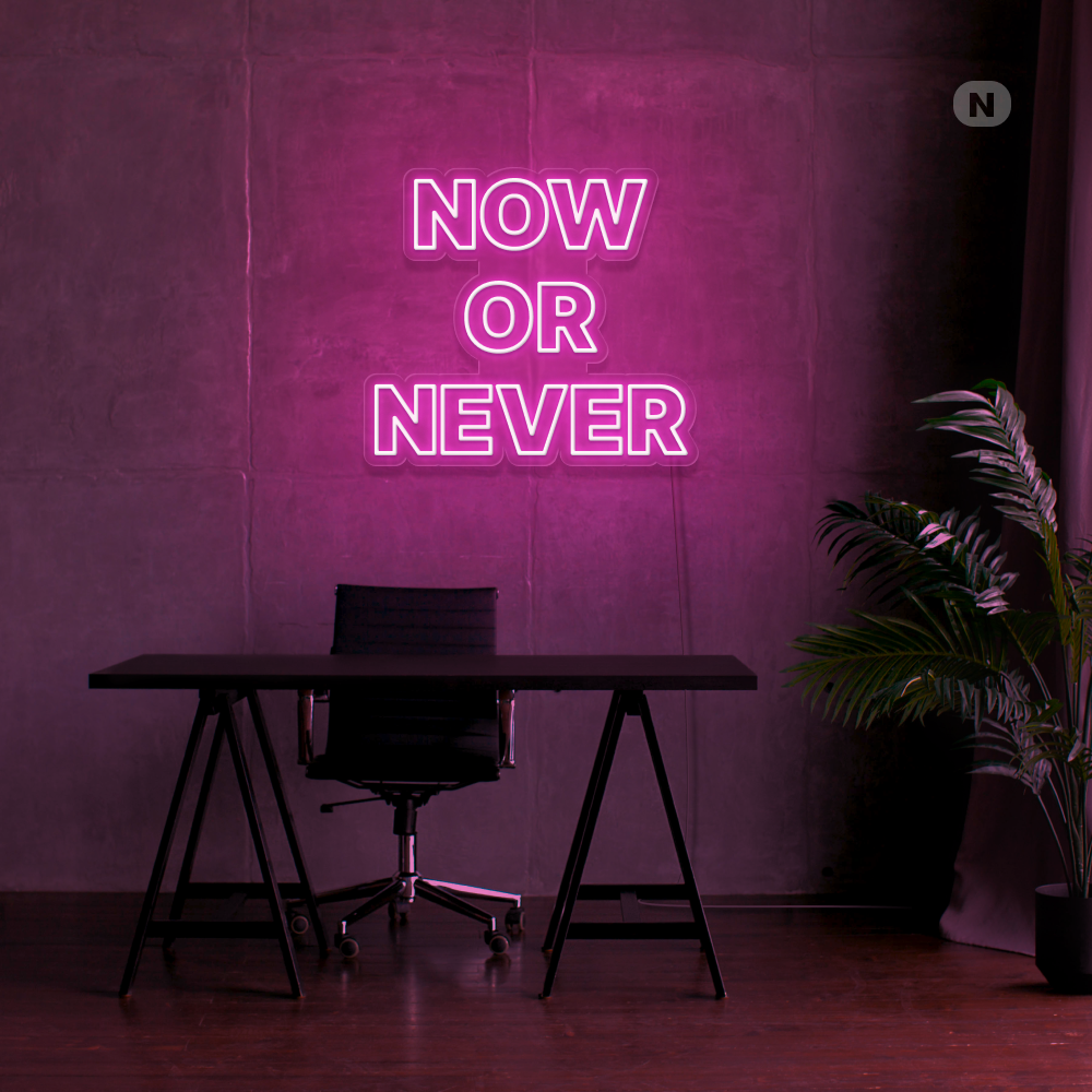Neon Schild Now Or Never