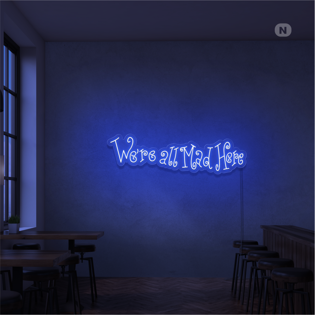 Neon Schild We're All Mad Here