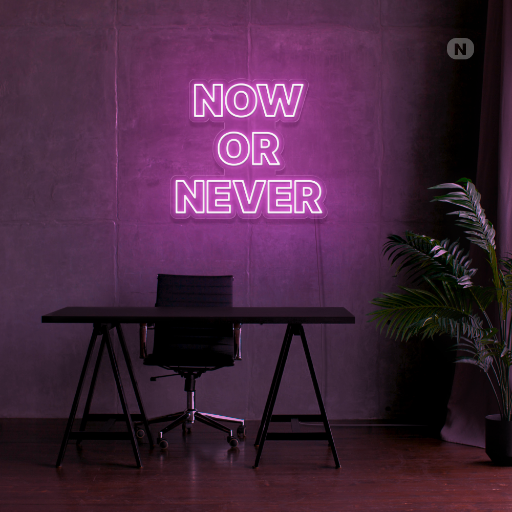Neon Schild Now Or Never