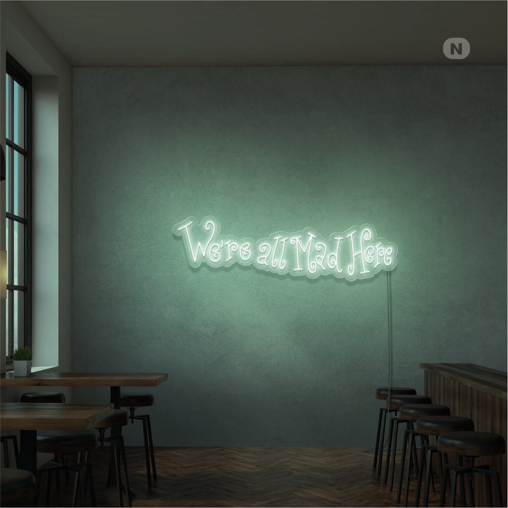 Neon Schild We're All Mad Here