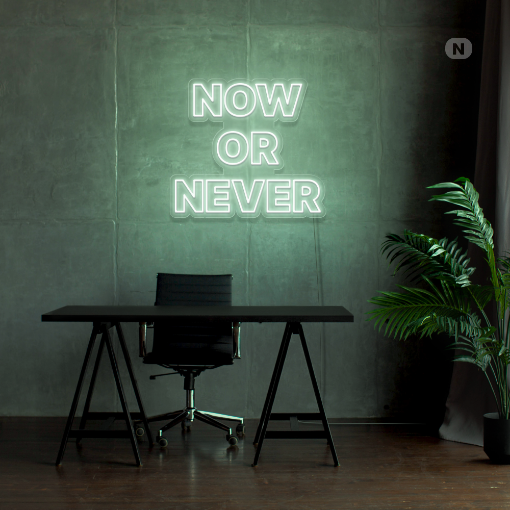 Neon Schild Now Or Never