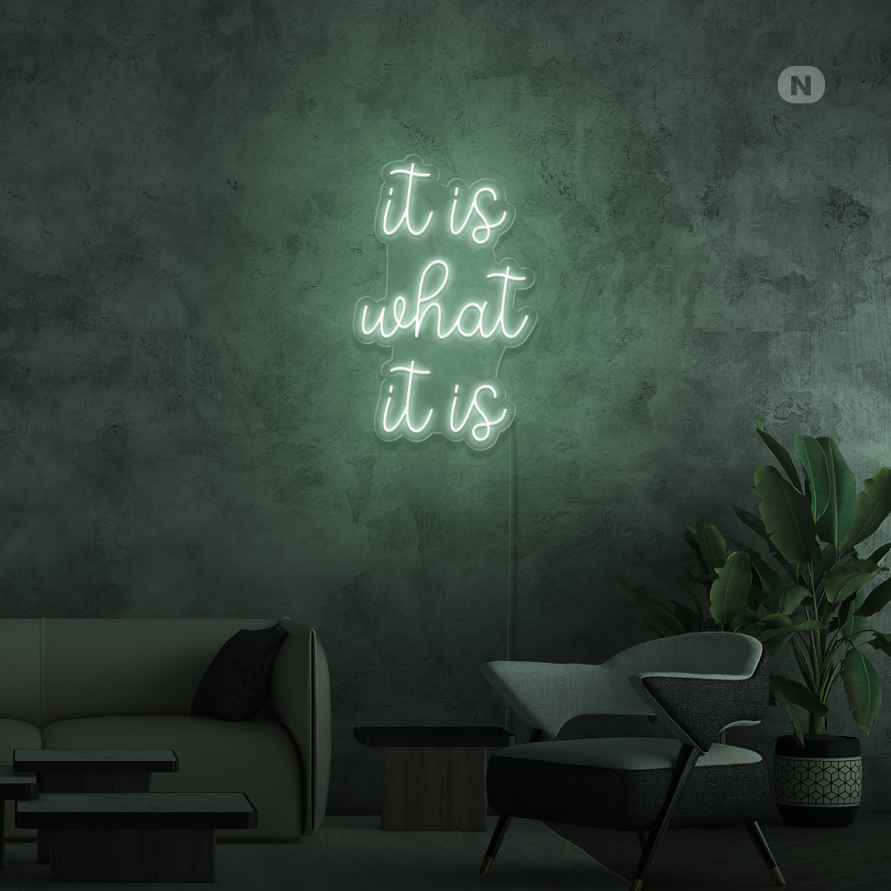 Neon Schild it is what it is