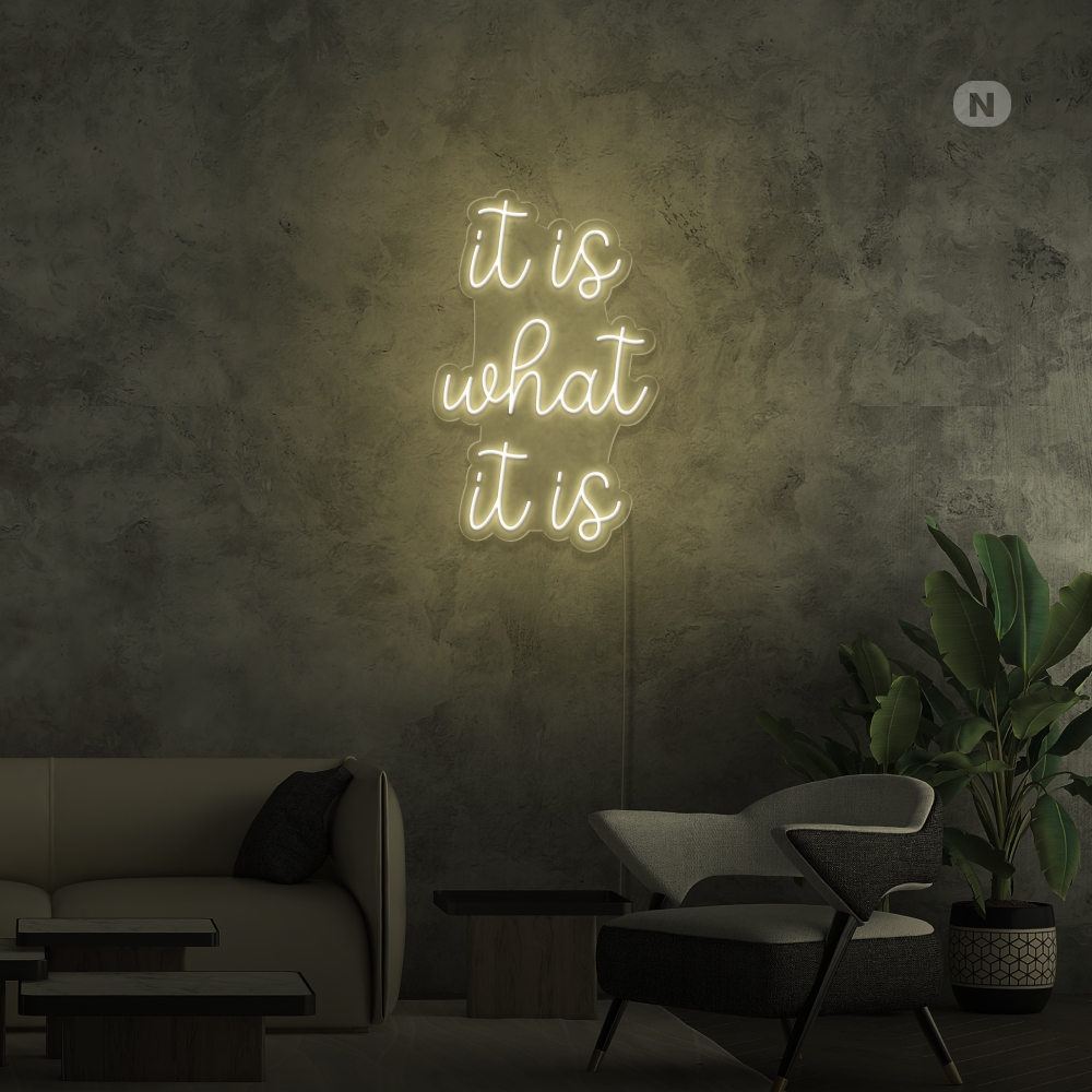 Neon Schild it is what it is