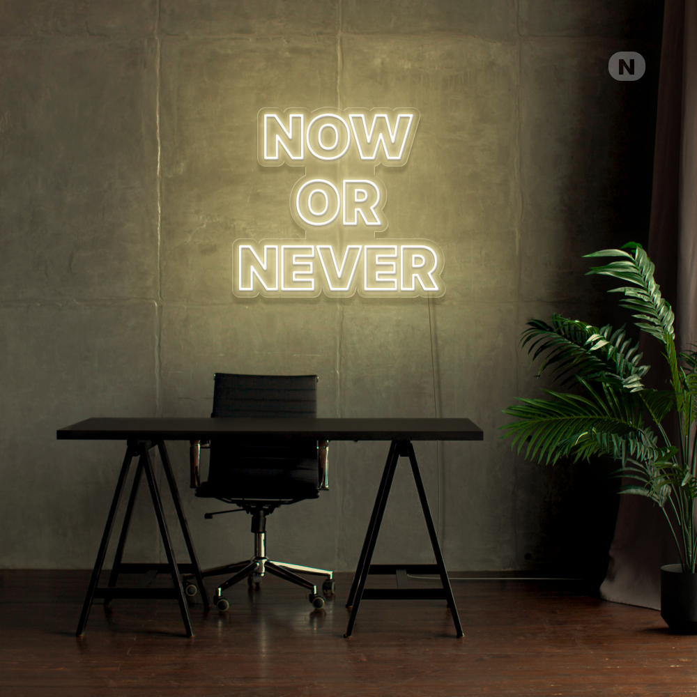 Neon Schild Now Or Never