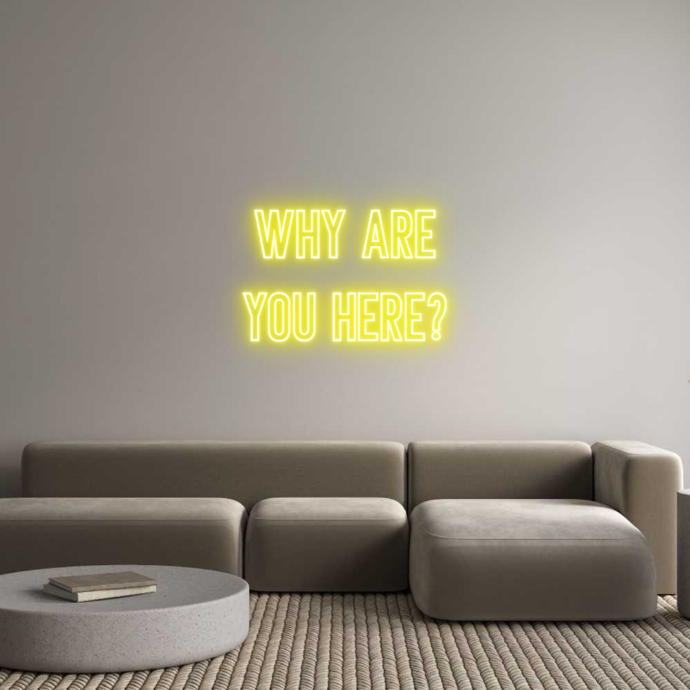 Individuelles Neon: why are
you ...