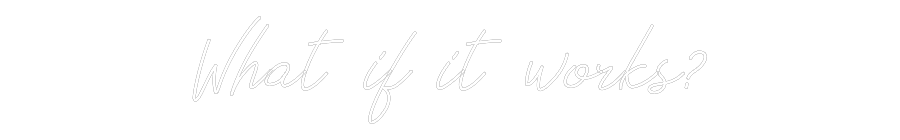 Individuelles Neon: What if it wo...