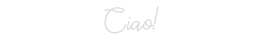 Individuelles Neon: Ciao!